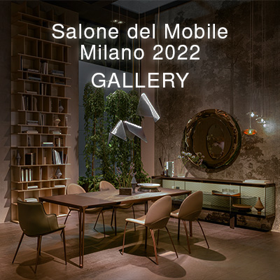 La gallery fotografica del Salone del Mobile.Milano 2022 preview